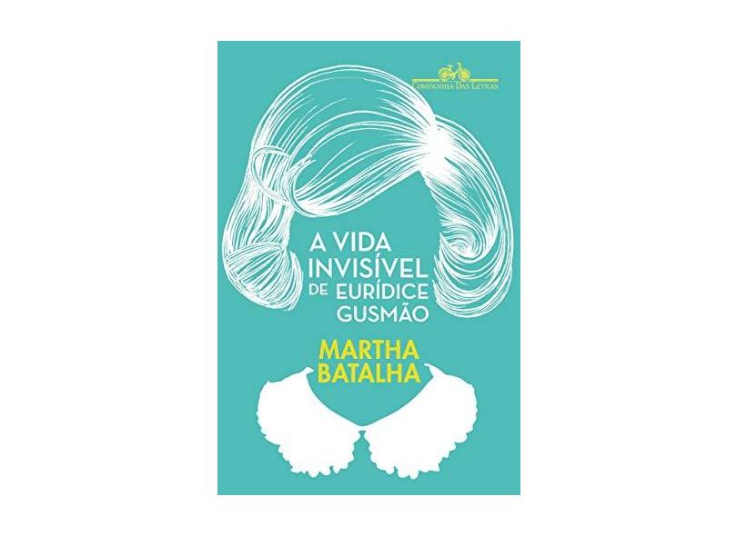 A Vida Invisível De Eurídice Gusmão - Martha Batalha - 9788535927061