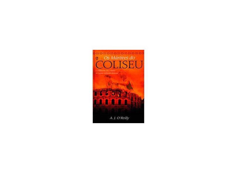 Os Martires Do Coliseu - A. J. O'Reilly - 9788526306783