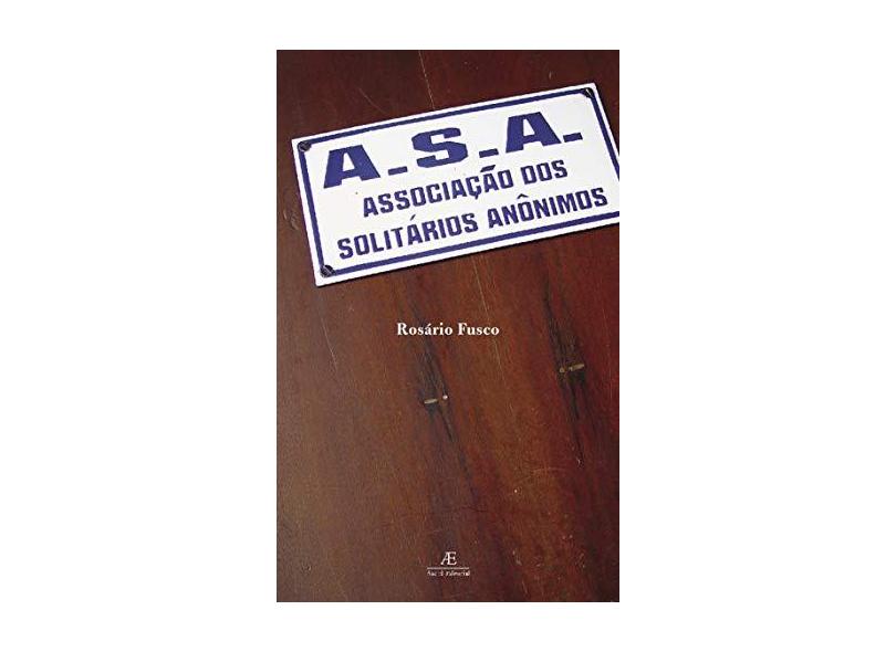 A.s.a. Associação dos Solitários Anônimos - Fusco, Rosário - 9788574801322