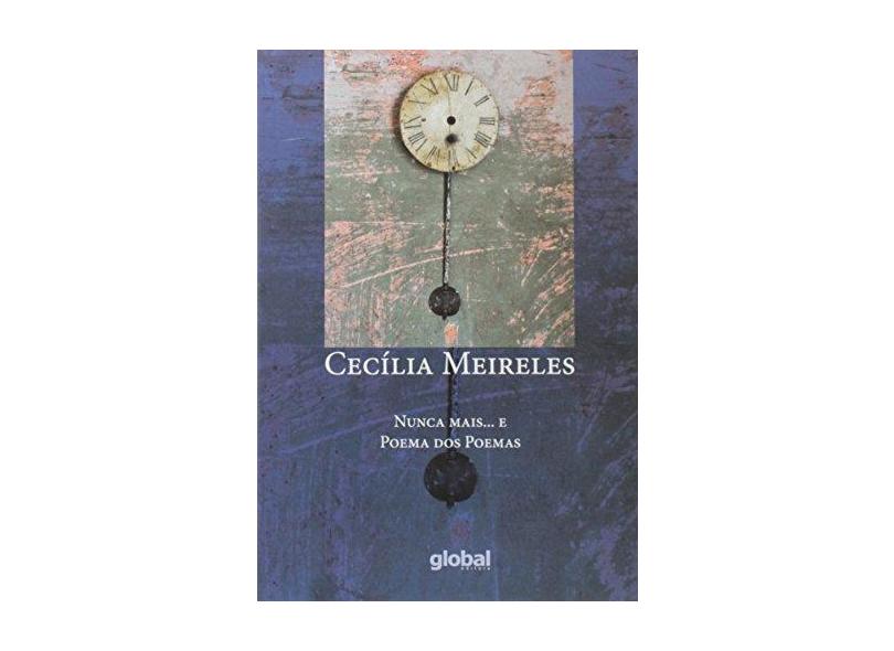 Nunca Mais... e Poema Dos Poemas - Meireles, Cecilia - 9788526022102