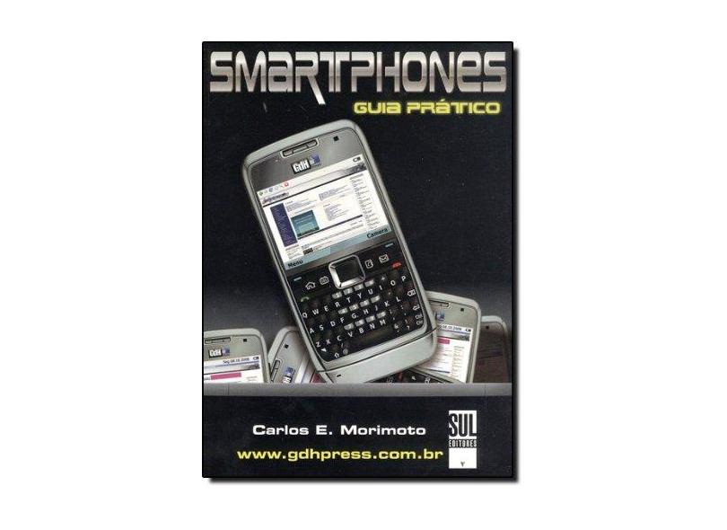 Smartphones - Guia Prático - Morimoto, Carlos E. - 9788599593141