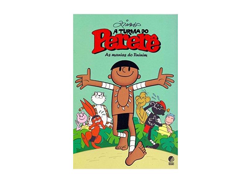 As Manias do Tininim - Col. Turma do Pererê - Conforme a Nova Ortografia - Pinto, Ziraldo Alves - 9788525048110