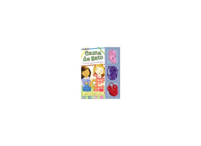 Cama de Gato - o Incrível Jogo Com Barbantes - Col. Eu Que Fiz! - Pappone, Bia - 9788539415823