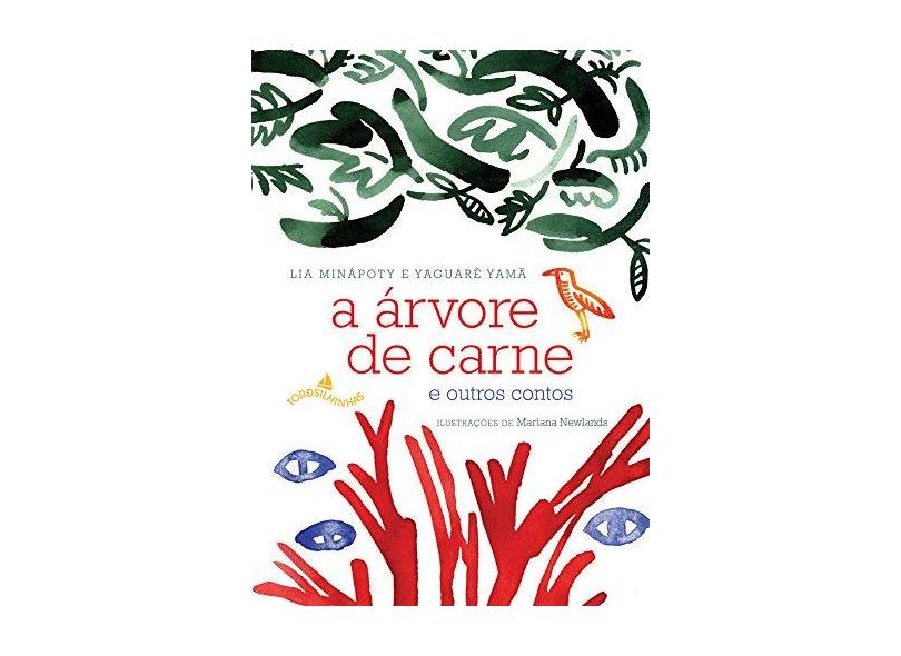 A Árvore de Carne - Yamã, Yaguarê; Minápoty, Lia - 9788564406339