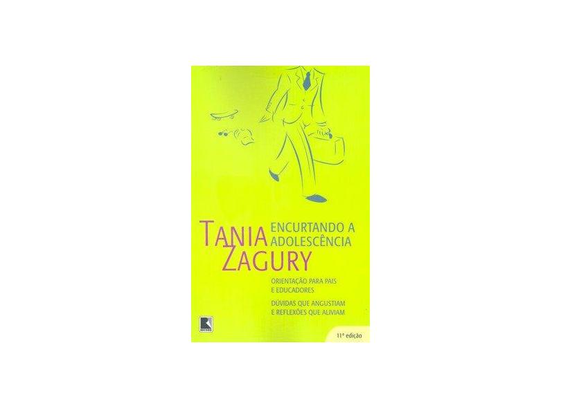 Encurtando a Adolescência - Zagury, Tania - 9788501055149