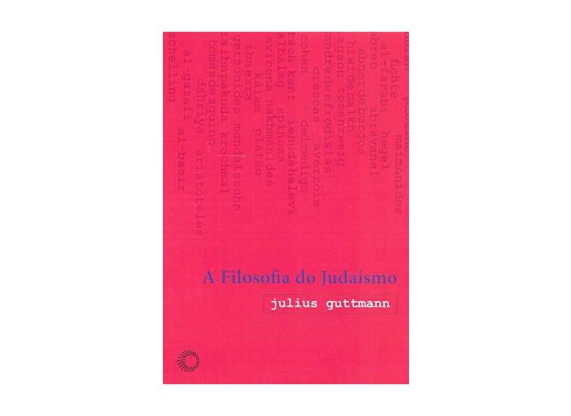 A Filosofia do Judaísmo - Guttmann, Julius - 9788527305303