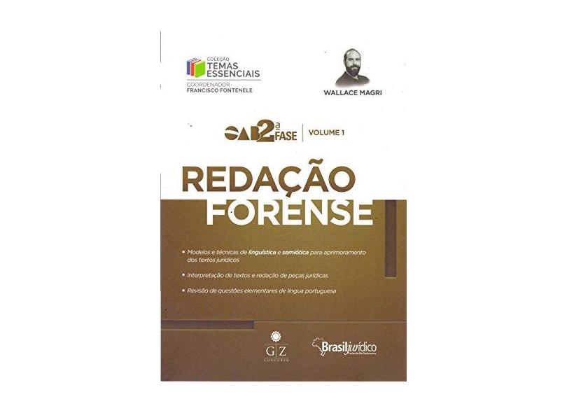 Redação Forense Oab 2ª Fase - Vol.1 - Coleção Temas Essenciais - Wallace Magri - 9788595240056