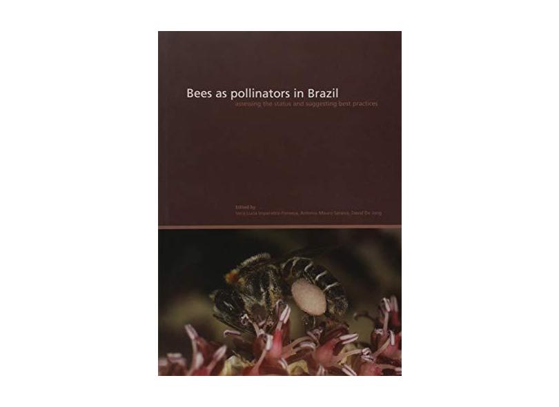 Bees as Pollinators in Brasil. Assessing the Status and Sugesting Best Practices - Vera Lucia Imperatriz-fonseca - 9788586699511