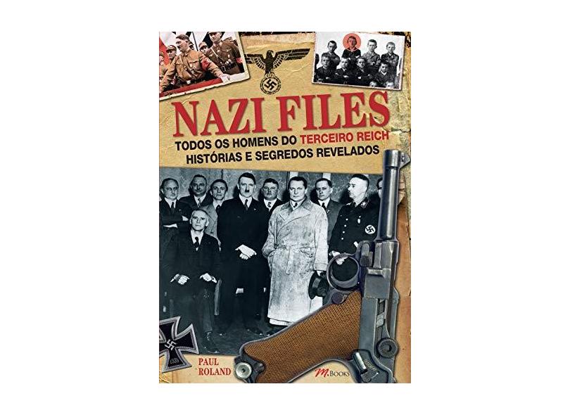 Nazi Files - Paul Roland - 9788576802822