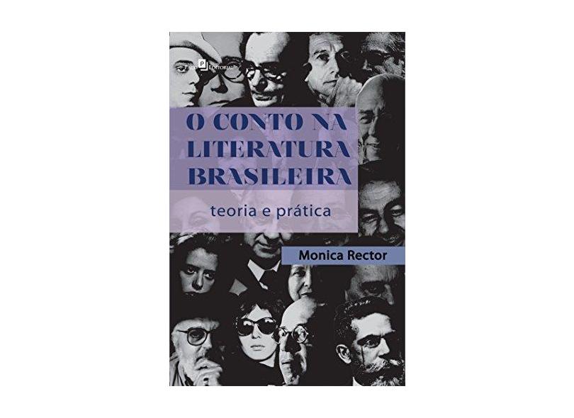 Conto na Literatura Brasileira, O: Teoria e Prática - Monica Rector - 9788581488592
