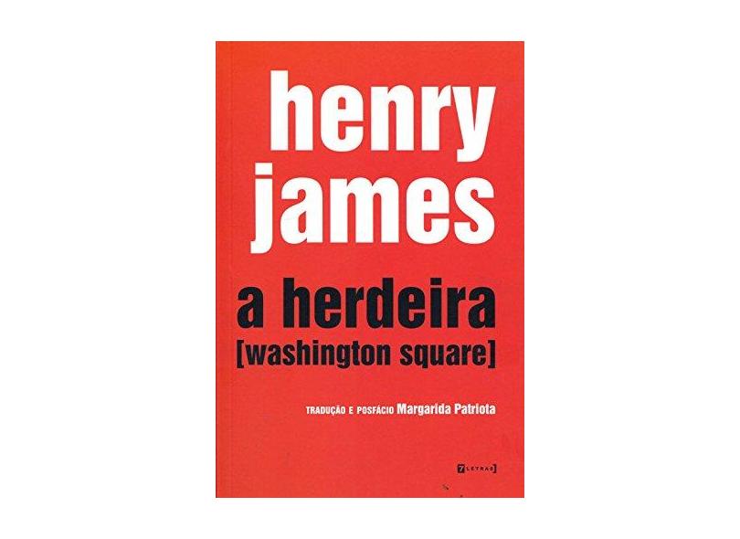 Herdeira ( Washington Square ), A - Henry James - 9788542103762