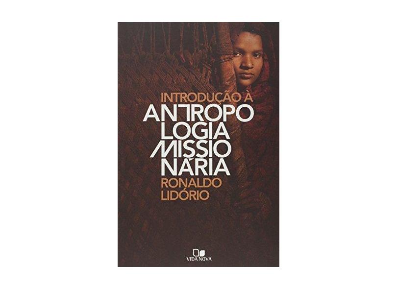 Introducao A Antropologia Missionaria - Ronaldo Lidorio - 9788527504782