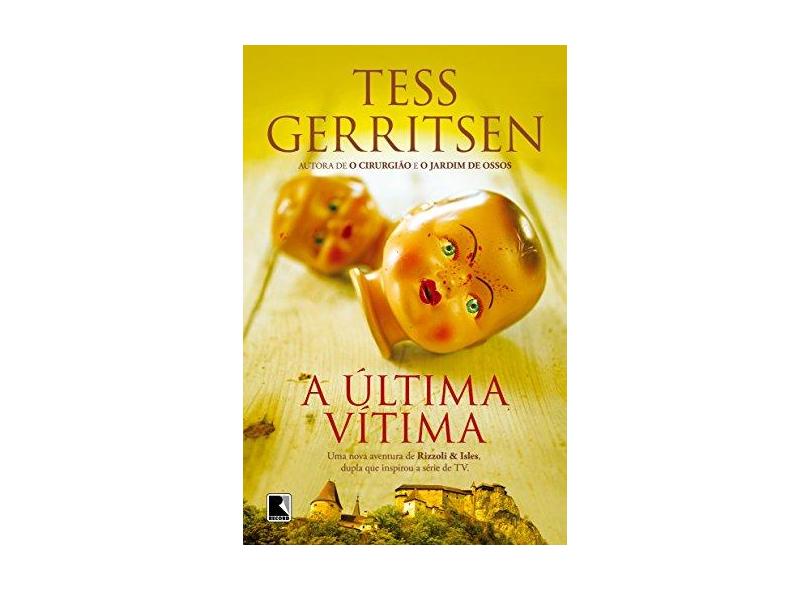 A Última Vítima - Gerritsen, Tess - 9788501404589