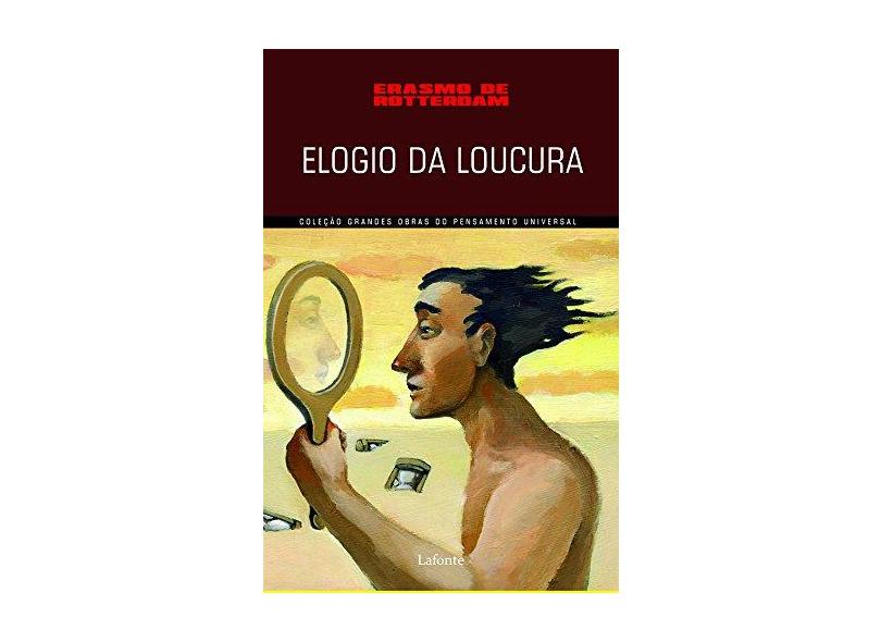 Elogio da Loucura - Col. Grandes Obras do Pensamento Universal - Rotterdam, Erasmo De - 9788581862347