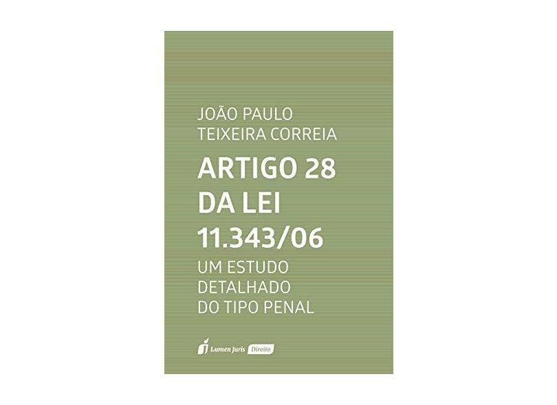 Artigo 28 da Lei 11.343/06 - João Paulo Teixeira Correia - 9788551903575
