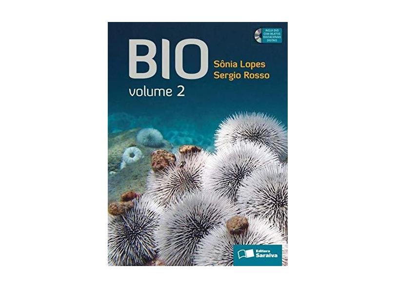 Bio - Vol. 2 - Ensino Médio - 3ª Ed. 2014 - Sérgio Rosso; Sônia Lopes - 9788502222748
