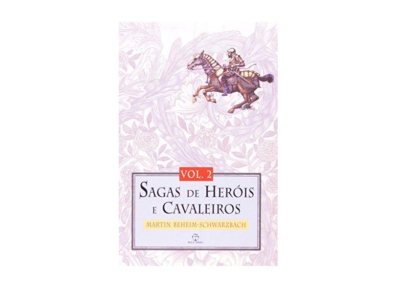 Sagas De Herois E Cavaleiros, V.2 - Martin Beheim-schwarzbach - 9788521902584