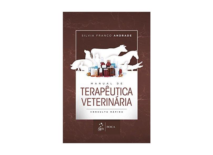 Manual de terapêutica veterinária: consulta rápida - Silvia Franco Andrade - 9788527732246
