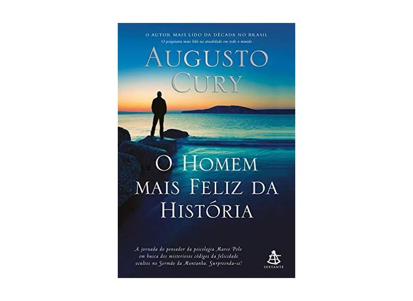 O Homem Mais Feliz da História - Cury, Augusto - 9788543105277