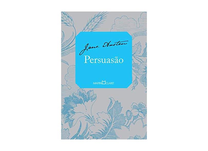 Persuasão: Jane Austen - Coleção a Obra-Prima de Cada Autor - Jane Austen - 9788572327954