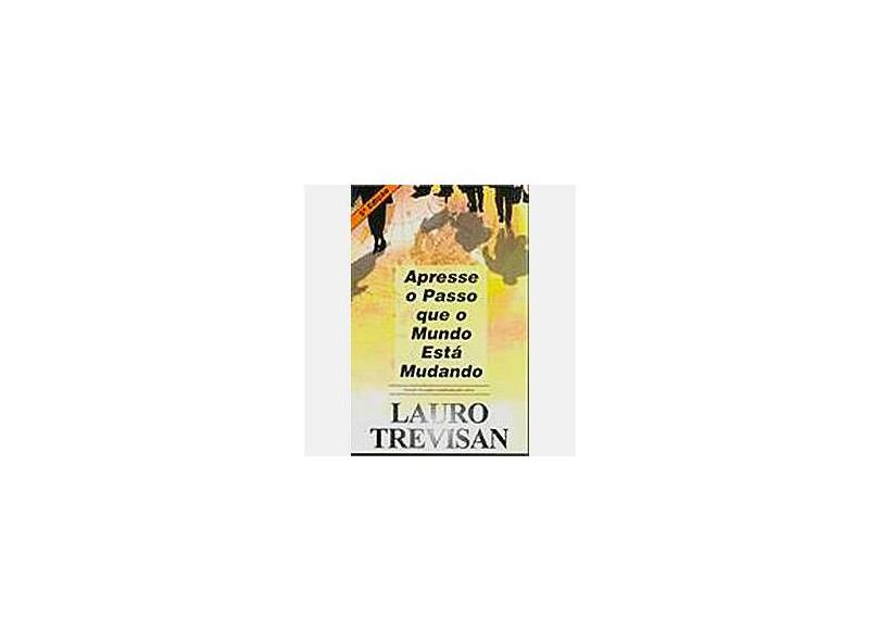 Apresse o Passo Que o Mundo Está Mudando - Capa Comum - 9788571610293