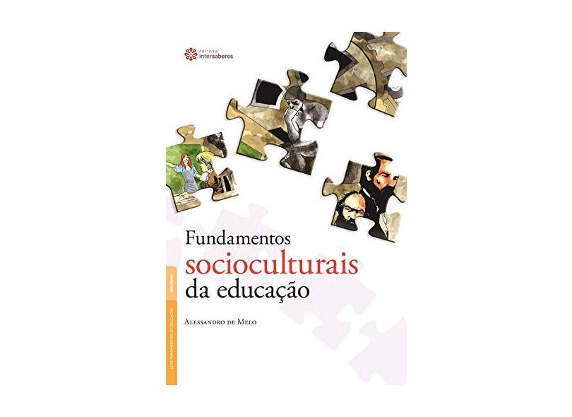 Fundamentos socioculturais da educação - Alessandro De Melo - 9788582122303