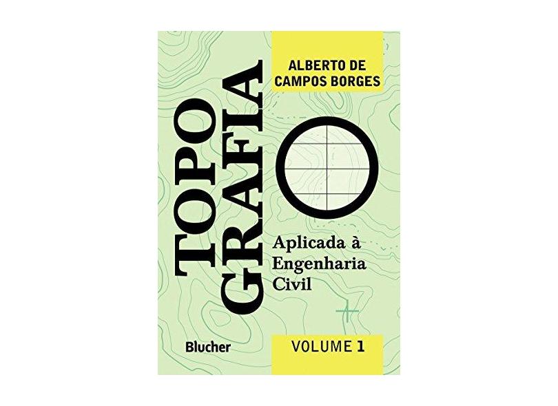 Topografia Aplicada A Engenharia Civil - Vol. 1 - 3ª Ed. 2013 - Borges, Alberto De Campos - 9788521207627