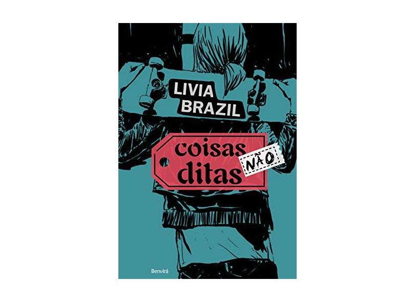 Coisas Não Ditas - Brazil, Livia - 9788582400548