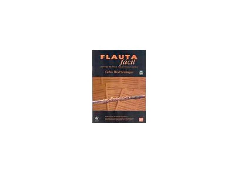 Flauta Fácil - Acompanha CD - Woltzenlogel, Celso - 9788574072289