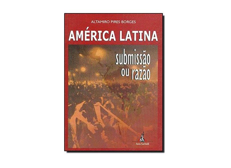 América Latina - Submissão ou Razão - Borges, Altamiro - 9788572770439