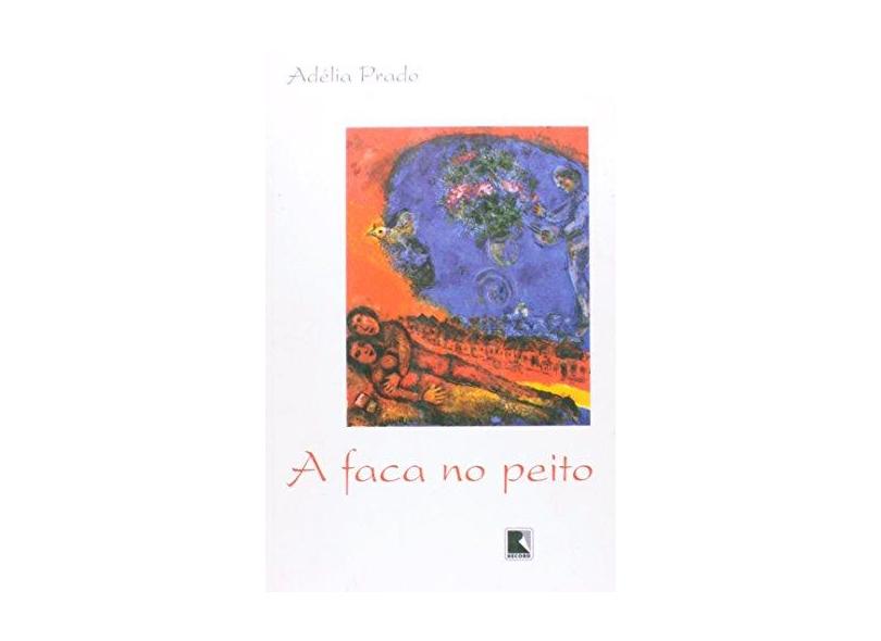 A Faca no Peito - Prado, Adelia - 9788501075109