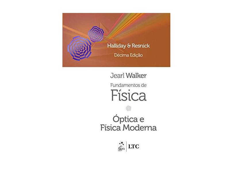 Fundamentos de Física. Óptica e Física Moderna - Volume 4 - David Halliday - 9788521630388