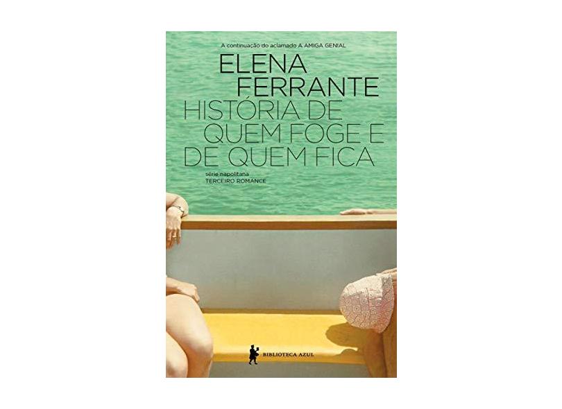 História de Quem Foge e Quem Fica - Elena Ferrante - 9788525062505