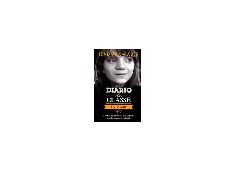 Diário de Classe - A Verdade - Faber, Isadora - 9788582351055