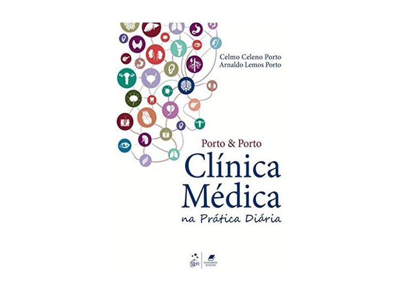 Clínica Médica na Prática Diária - Porto, Arnaldo Lemos; Porto, Celmo Celeno - 9788527728133