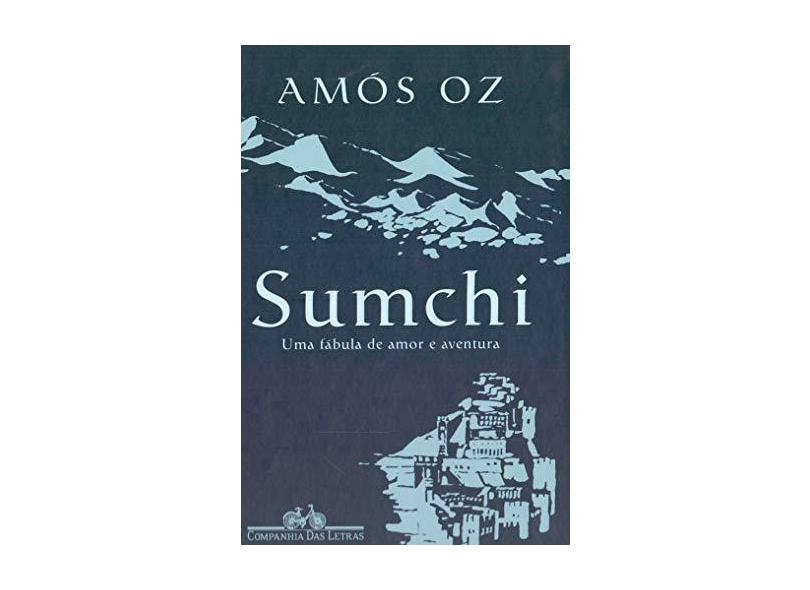 Sumchi: Uma fábula de amor e aventura - Amós Oz - 9788535932140