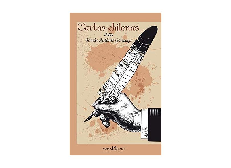 Cartas Chilenas - Col. Coleção a Obra-prima de Cada Autor - Gonzaga, Tomas Antonio - 9788572327350