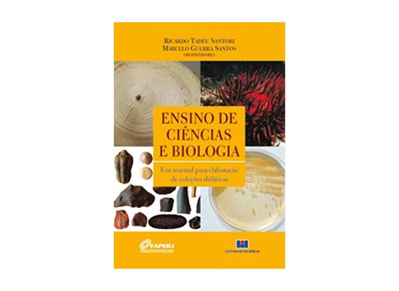 Ensino de Ciências e Biologia - Um Manual Para Elaboração de Coleções Didáticas - Santori, Ricardo Tadeu; Santos, Marcelo Guerra - 9788571933576