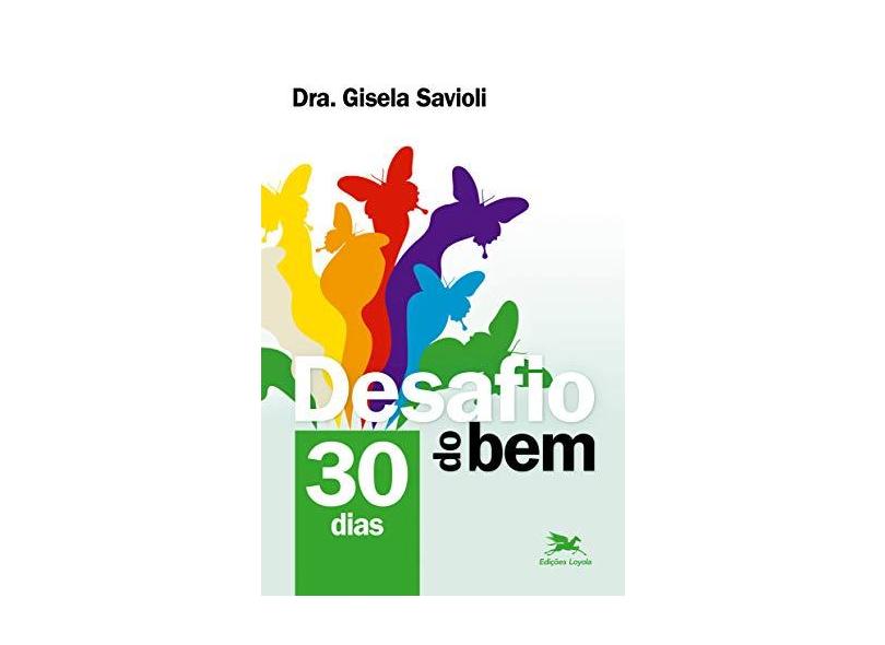 Desafio do Bem - 30 Dias - Gisela Savioli - 9788515043576
