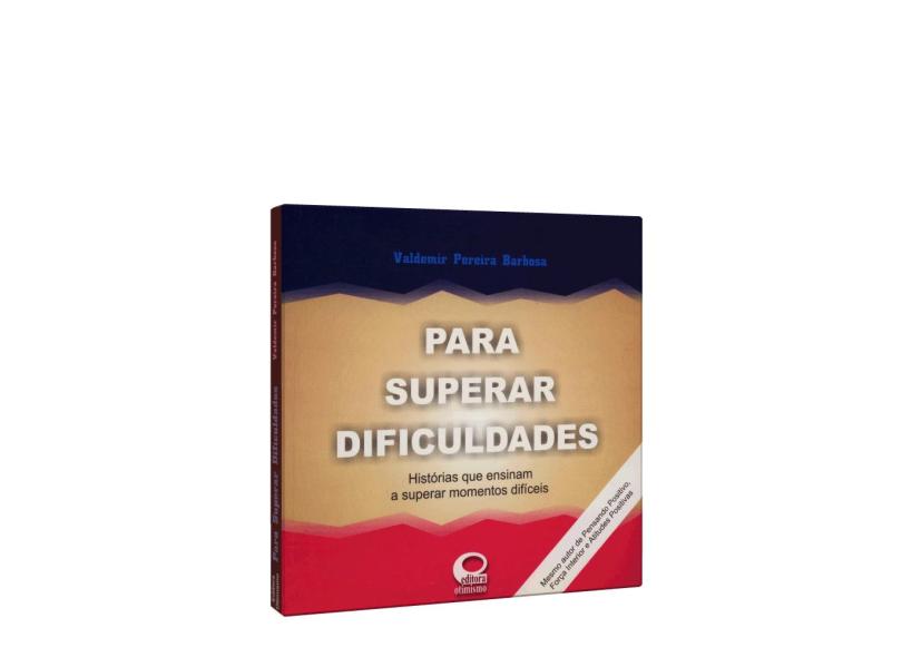Para Superar Dificuldades - Valdemir Pereira Barbosa - 9788586524479