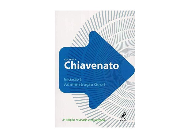 Iniciação À Administração Geral - 3ª Ed. 2009 - Chiavenato, Idalberto - 9788520427385
