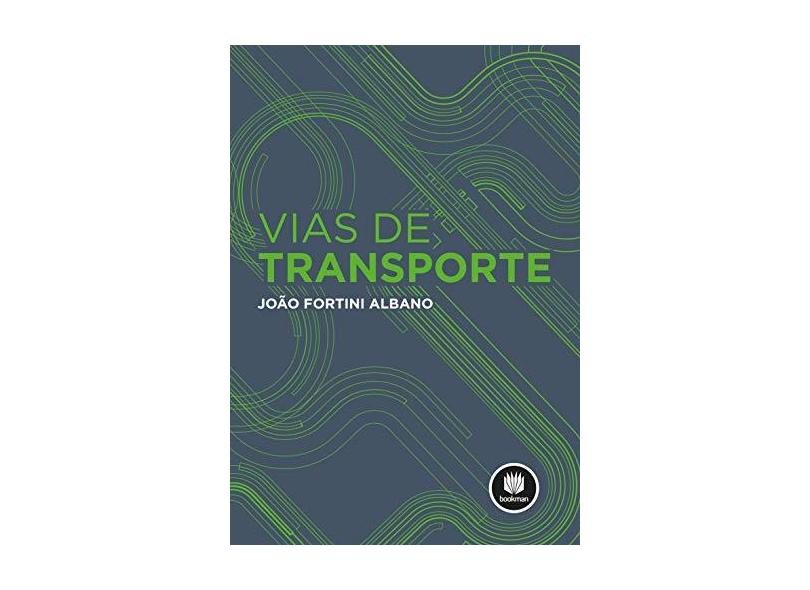 Vias de Transporte - Albano, João Fortini - 9788582603888