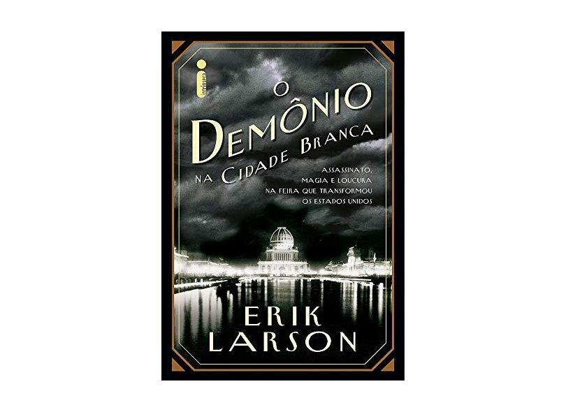 O Demônio na Cidade Branca - Larson, Erik - 9788551000038