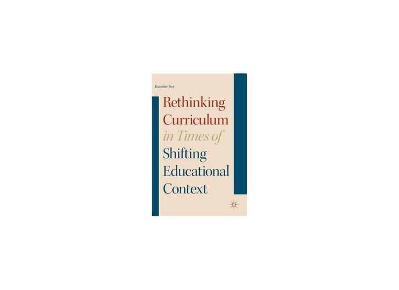 Rethinking Curriculum In Times Of Shifting Educational Context com o ...