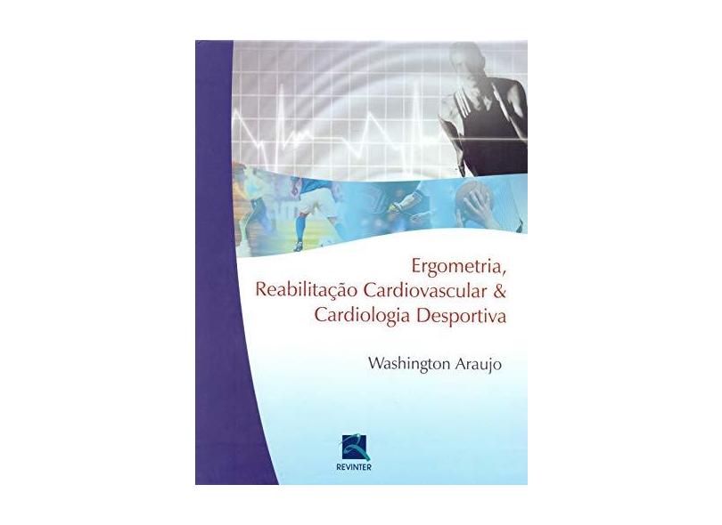 Ergometria, Reabilitação Cardiovascular E Cardiologia Desportiva - Capa Comum - 9788537203569