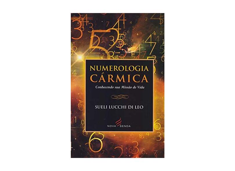 Numerologia Cármica - Conhecendo Sua Missão de Vida - Di Leo, Sueli Lucchi; - 9788566819151