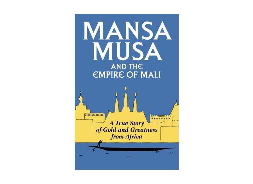 Mansa Musa And The Empire Of Mali - "oliver, P. James" - 9781468053548