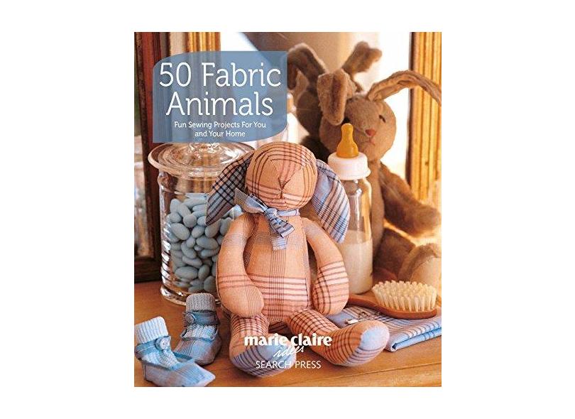 50 Fabric Animals - "marie Claire Idees" - 9781844487707