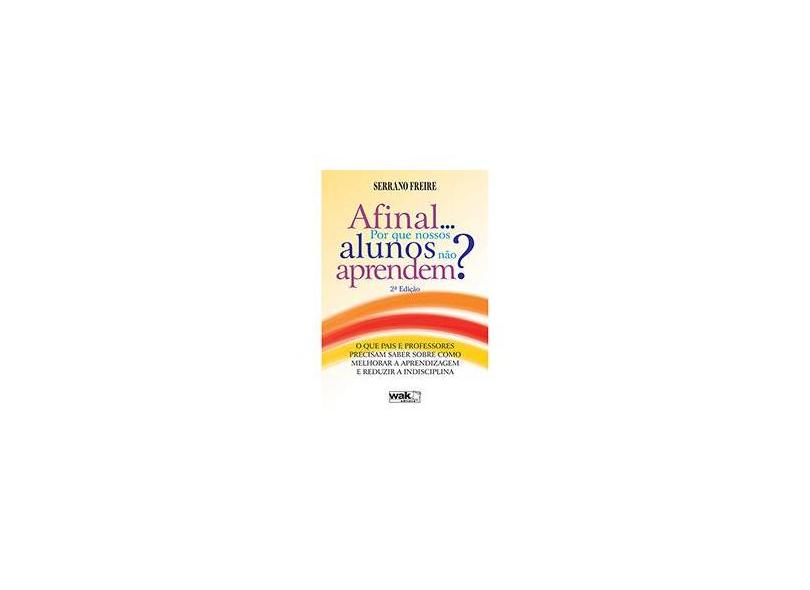 Afinal... Por que Nossos Alunos Não Aprendem? - Serrano Freire - 9788578542535