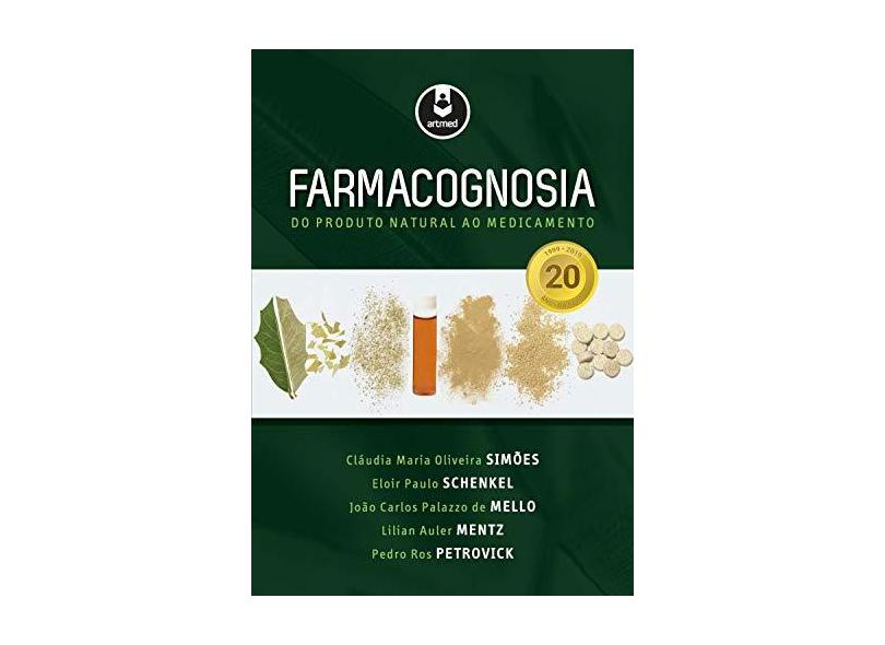 Farmacognosia- do Produto Natural ao Medicamento - Simões, Claudia Maria Oliveira; - 9788582713594